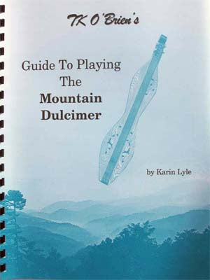 TK O'Brien's Guide to Playing Mountain Dulcimer (DAA)
